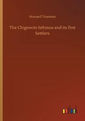 The Chignecto Isthmus and its first Settlers