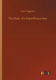 Title: The Diary of a Superfluous Man, Author: Ivan Turgenev