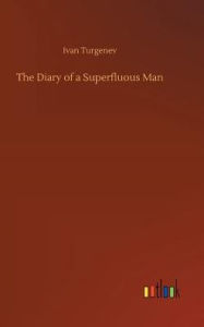 Title: The Diary of a Superfluous Man, Author: Ivan Turgenev