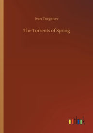 Title: The Torrents of Spring, Author: Ivan Turgenev