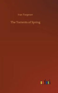 Title: The Torrents of Spring, Author: Ivan Turgenev