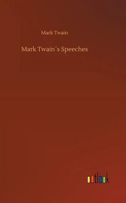 Mark Twainï¿½s Speeches