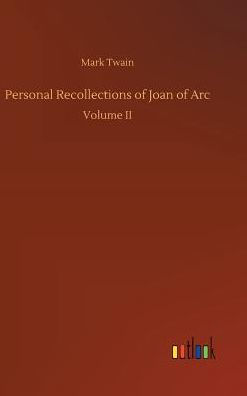 Personal Recollections of Joan of Arc