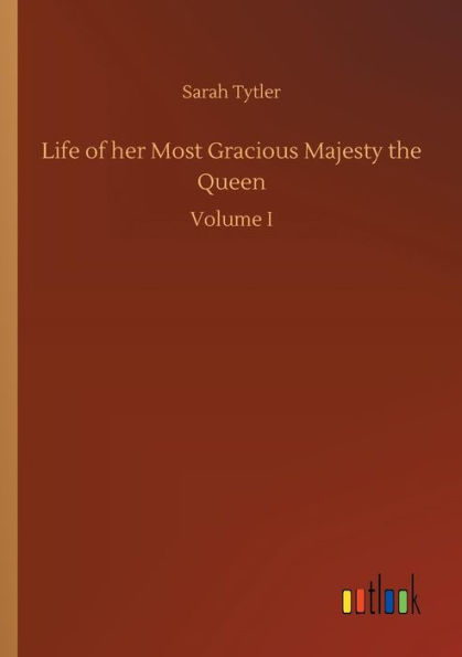 Life of her Most Gracious Majesty the Queen