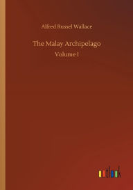 Title: The Malay Archipelago, Author: Alfred Russel Wallace