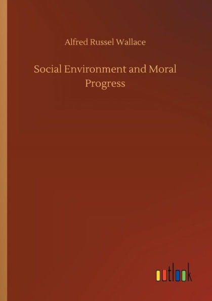 Social Environment and Moral Progress