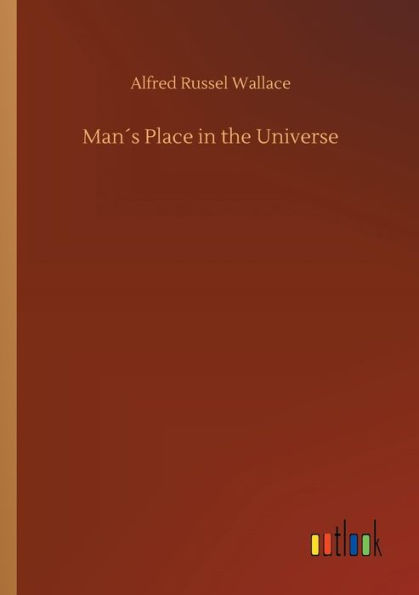 Manï¿½s Place in the Universe