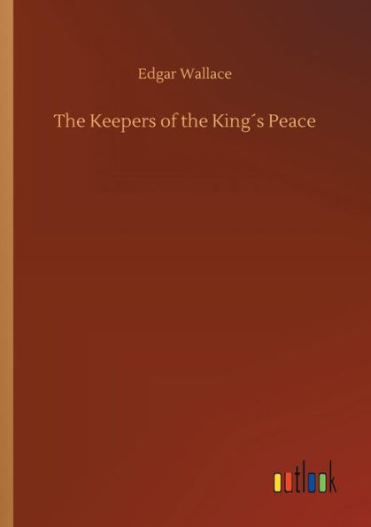 The Keepers of the Kingï¿½s Peace