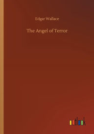 Title: The Angel of Terror, Author: Edgar Wallace