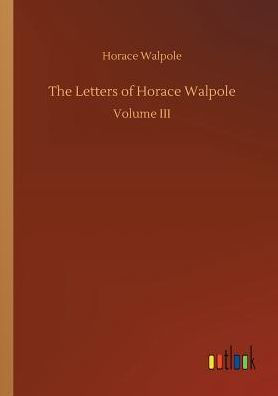 The Letters of Horace Walpole