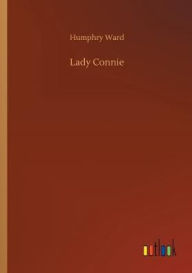 Title: Lady Connie, Author: Humphry Ward