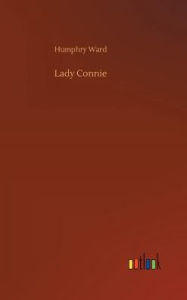 Title: Lady Connie, Author: Humphry Ward