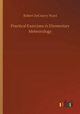 Practical Exercises in Elementary Meteorology