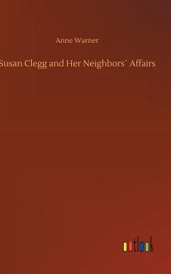 Susan Clegg and Her Neighbors´ Affairs