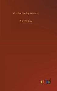 Title: As we Go, Author: Charles Dudley Warner