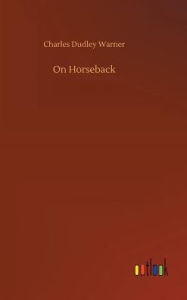 Title: On Horseback, Author: Charles Dudley Warner