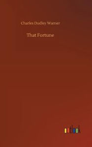 Title: That Fortune, Author: Charles Dudley Warner