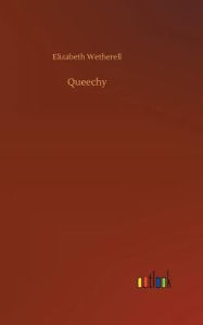 Title: Queechy, Author: Elizabeth Wetherell
