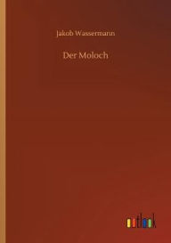 Title: Der Moloch, Author: Jakob Wassermann