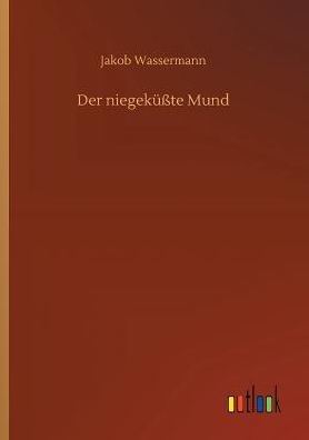 Der niegekï¿½ï¿½te Mund