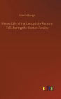 Home-Life of the Lancashire Factory Folk during the Cotton Famine