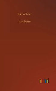 Title: Just Patty, Author: Jean Webster