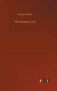 Title: The Mystery Girl, Author: Carolyn Wells