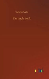 Title: The Jingle Book, Author: Carolyn Wells