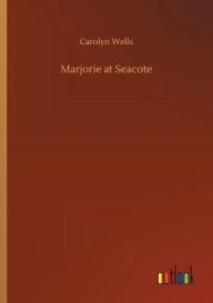 Title: Marjorie at Seacote, Author: Carolyn Wells