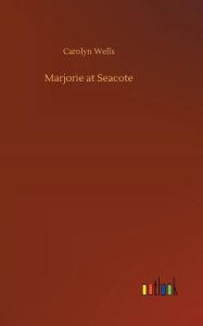 Title: Marjorie at Seacote, Author: Carolyn Wells