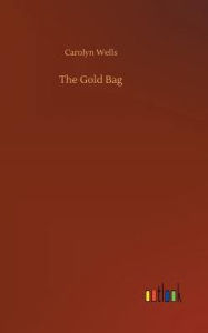 Title: The Gold Bag, Author: Carolyn Wells