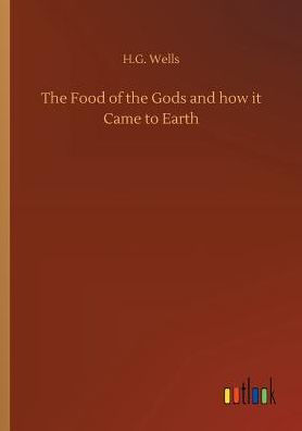 The Food of the Gods and how it Came to Earth