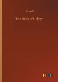Title: Text-Book of Biology, Author: H. G. Wells