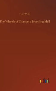 The Wheels of Chance; a Bicycling Idyll