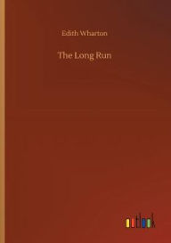 Title: The Long Run, Author: Edith Wharton