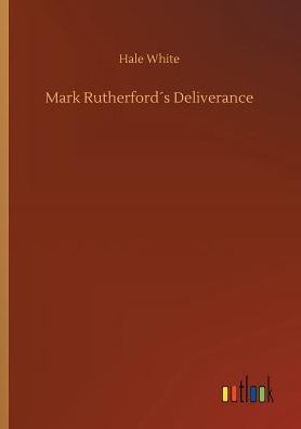 Mark Rutherfordï¿½s Deliverance
