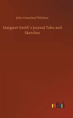 Margaret Smith´s Journal Tales and Sketches