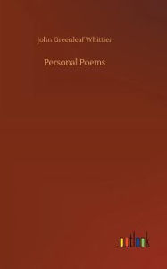 Title: Personal Poems, Author: John Greenleaf Whittier