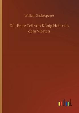 Der Erste Teil von Kï¿½nig Heinrich dem Vierten