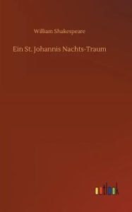Title: Ein St. Johannis Nachts-Traum, Author: William Shakespeare