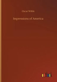 Title: Impressions of America, Author: Oscar Wilde