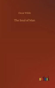 Title: The Soul of Man, Author: Oscar Wilde