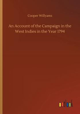 An Account of the Campaign West Indies Year 1794