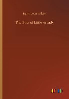 The Boss of Little Arcady