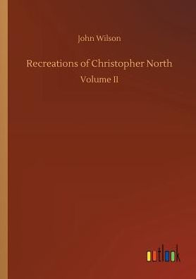 Recreations of Christopher North