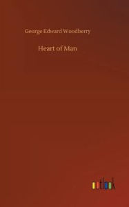 Title: Heart of Man, Author: George Edward Woodberry