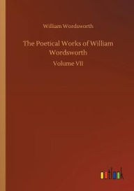 Title: The Poetical Works of William Wordsworth, Author: William Wordsworth