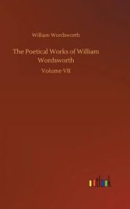 Title: The Poetical Works of William Wordsworth, Author: William Wordsworth