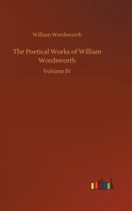 Title: The Poetical Works of William Wordsworth, Author: William Wordsworth