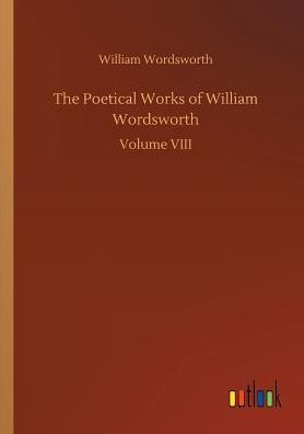 The Poetical Works of William Wordsworth